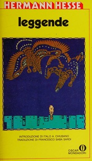 Hermann Hesse, Italo A. Chiusano: Leggende e Fiabe, di Hermann Hesse, Introduzione di Italo A. Chiusano, Traduzione di Francesco Saba Sardi (Paperback, Italiano language, 1981, Oscar Mondadori)