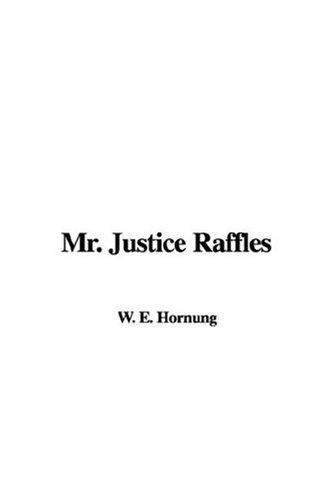 Mr. Justice Raffles (Hardcover, 2006, IndyPublish)