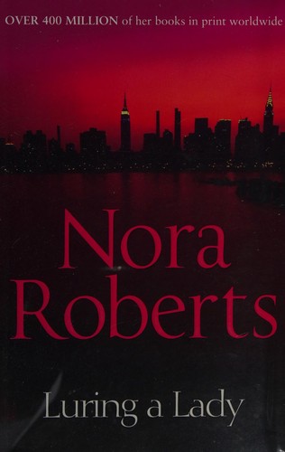 Nora Roberts: Luring a Lady (2012, Harlequin Mills & Boon, Limited)