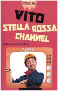 Stella Rossa Channel (italian language, Kowalski Editore)