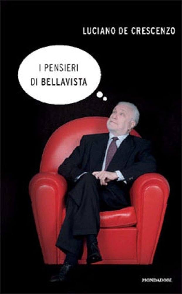 I pensieri di Bellavista (Italian language, 2005, Mondadori)