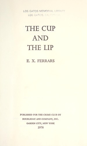 Elizabeth Ferrars: The cup and the lip (1976, Published for the Crime Club by Doubleday)