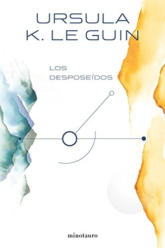 Los desposeídos (Hardcover, 2018, Minotauro, MINOTAURO)