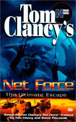 Tom Clancy: The Ultimate Escape (Tom Clancy's Net Force; Young Adult, No. 4) (Hardcover, 2001, Rebound by Sagebrush)