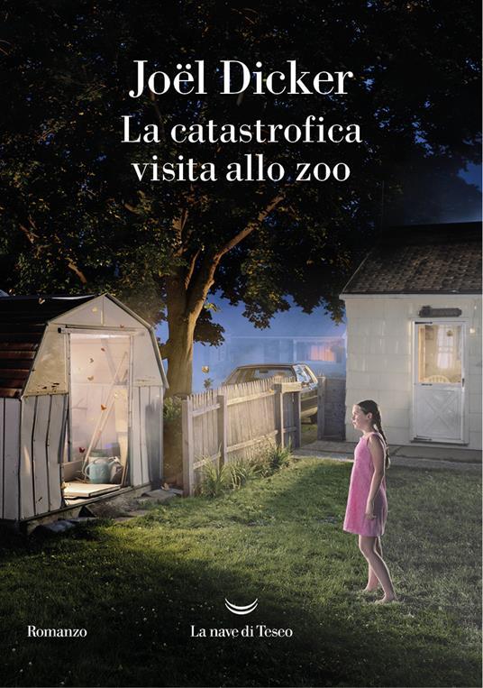 Joël Dicker: La catastrofica visita allo zoo (Paperback, Italiano language, La nave di Teseo)