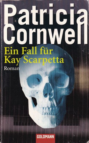 Patricia Daniels Cornwell: Ein Fall für Kay Scarpetta (German language, 2007, Goldmann)