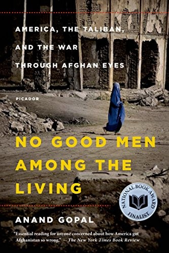 Anand Gopal: No Good Men Among the Living (Paperback, 2015, Picador USA, Picador)