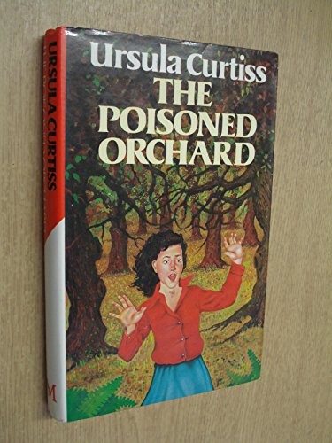 Ursula Curtiss: The poisoned orchard (1980, Macmillan)