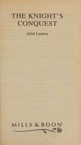 Juliet Landon: The knight's conquest (2002, Harlequin Mills & Boon)