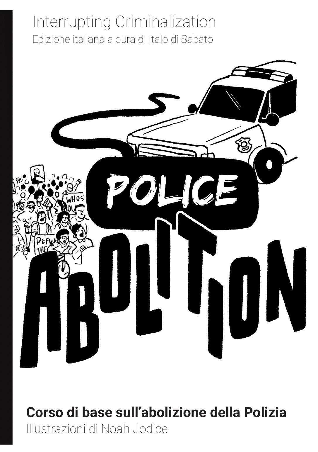 Italo di Sabato, Turi Palidda, Noah Jodice: Police Abolition (Italiano language, Momo Edizioni)