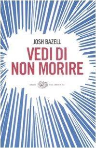 Josh Bazell: Vedi di non morire (Italian language, 2009)