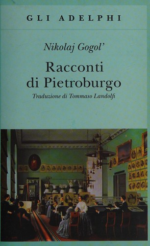 Racconti di Pietroburgo (Italian language, 2013, Adelphi)