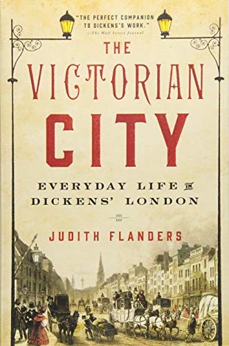 Judith Flanders: The Victorian City (Paperback, 2015, St. Martin's Griffin)