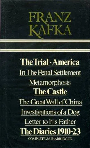 Franz Kafka: The trial ; America ; The castle ; Metamorphosis ; In the penal settlement ; The Great Wall of China ; Investigations of a dog ; Letter to his father ; The diaries, 1910-23 (1976, Secker and Warburg : Octopus)