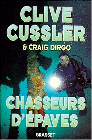 Clive Cussler, Craig Dirgo: Chasseurs d'épaves (Paperback, 1998, Grasset)