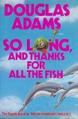 So Long, and Thanks for All the Fish (Hardcover, 1988, Harmony)