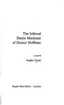 Angela Carter: The infernal desire machines of Doctor Hoffman (1972, Hart-Davis)