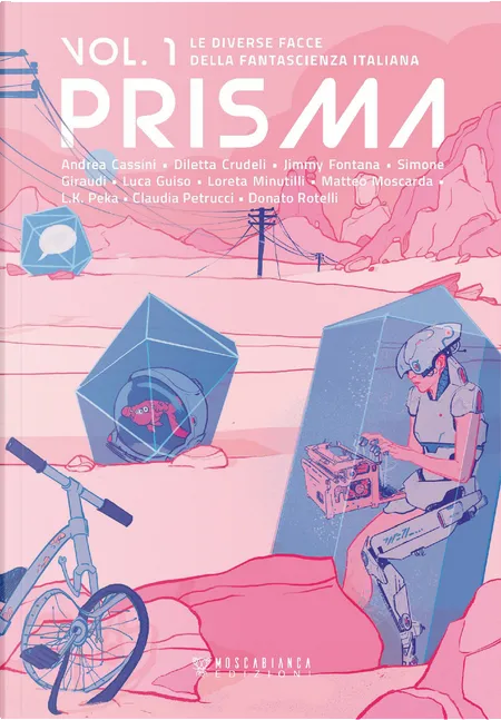 Prisma. Vol. 1 (Paperback, italiano language, 2019, Moscabianca Edizioni)