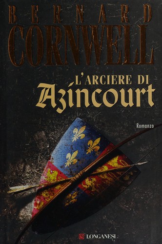 L'arciere di Azincourt (Italian language, 2010, Longanesi)