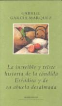 La increíble y triste Historia de la cándida Eréndira y de su abuela desalmada (Paperback, 1972, Grijalbo Mondadori Sa)