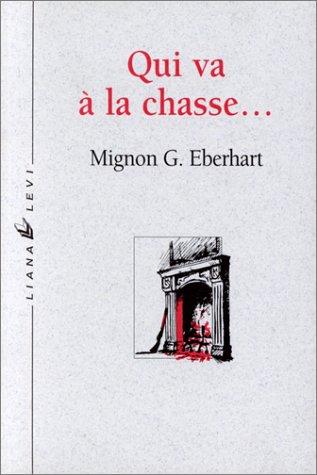 Mignon Good Eberhart: Qui va à la chasse-- (Paperback, French language, 1999, Liana Levi)