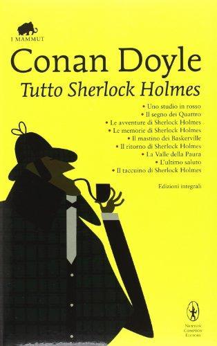 Tutto Sherlock Holmes (Italian language, 2010, Newton)