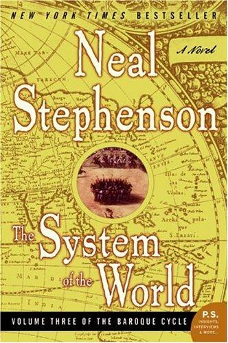 Neal Stephenson: The System of the World (The Baroque Cycle, Vol. 3) (Paperback, Harper Perennial)