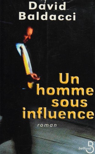 Un homme sous influence (Paperback, French language, 2003, Belfond)