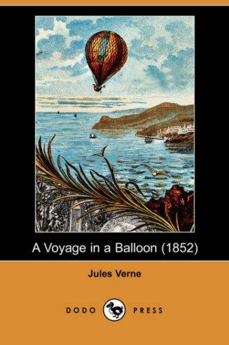 A Voyage in a Balloon (1852) (Dodo Press) (Paperback, 2007, Dodo Press)