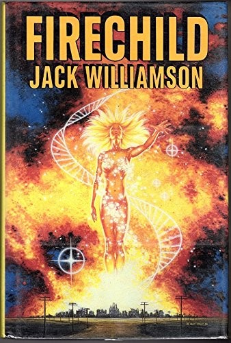 Jack Williamson: Firechild (Hardcover, 1986, Bluejay Books)