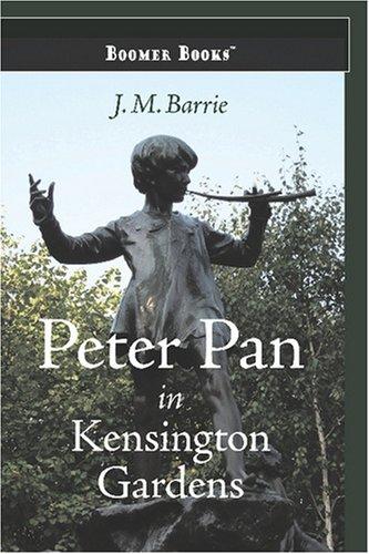 Peter Pan in Kensington Gardens (Paperback, 2007, Boomer Books)