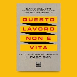 Dario Salvetti, Gea Scancarello: Questo lavoro non è vita