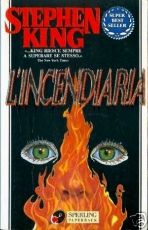 Stephen King: L'incendiaria (Paperback, Italiano language, 2002, Sperling & Kupfer)
