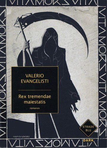 Rex tremendae maiestatis (Italian language, 2010, Mondadori)
