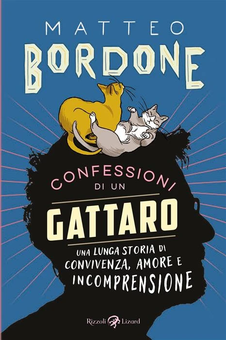 Matteo Bordone: Confessioni di un gattaro (Hardcover, Italiano language, Rizzoli)