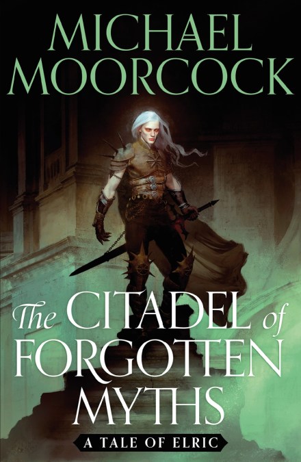 Michael Moorcock: The Citadel of Forgotten Myths (Paperback, 2023)