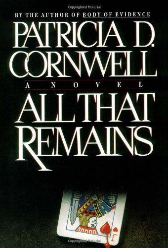All That Remains (Kay Scarpetta, #3) (1992)