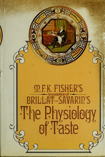 The Physiology of Taste (1971, Knopf)