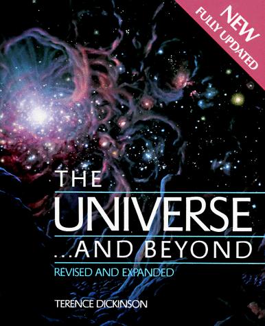 Terence Dickinson: The Universe...and Beyond (Paperback, 1992, Camden House Pub)