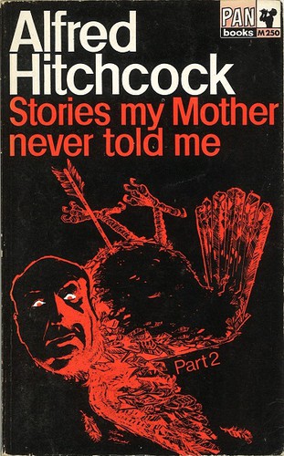 Alfred Hitchcock: Alfred Hitchcock Stories My Mother Never Told Me, Part 2 (Paperback, 1967, Pan)