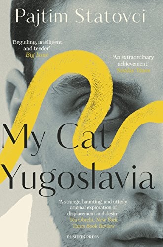 Pajtim Statovci: My cat Yugoslavia (EBook, 2017, Pushkin Press)