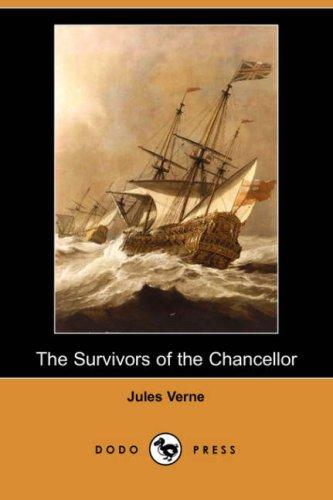 Jules Verne: The Survivors of the Chancellor (Dodo Press) (Paperback, 2007, Dodo Press)