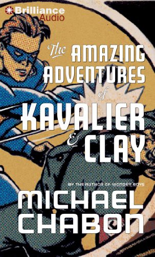 The Amazing Adventures of Kavalier & Clay (AudiobookFormat, 2013, Brilliance Audio)