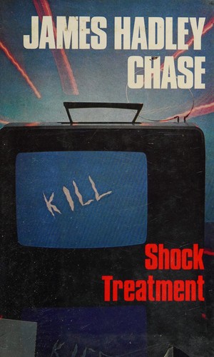 James Hadley Chase: Shock treatment. (1975, Robert Hale)