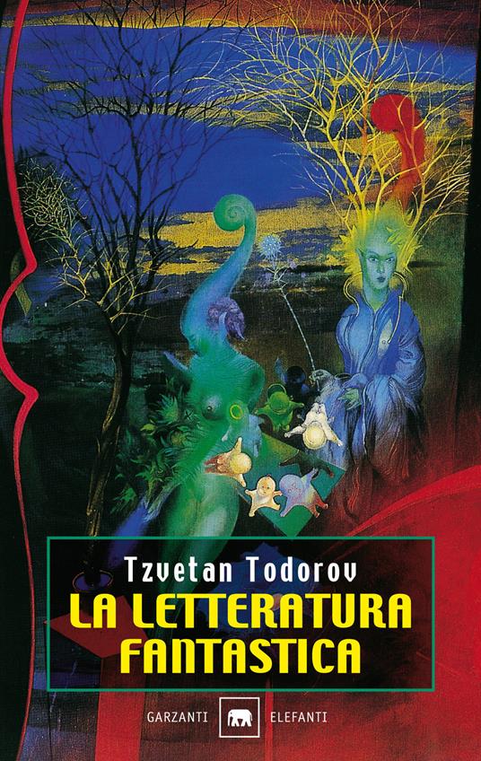 Copertina di La letteratura fantastica di Tzvetan Todorov: riporta un dipinto, Fertility di Zeljko Djurovic. Ci sono due figure, una maschile e una femminile, con molti attributi vegetali. Davanti a loro delle figurine che sembrano bambini stanno facendo un girotondo in aria.