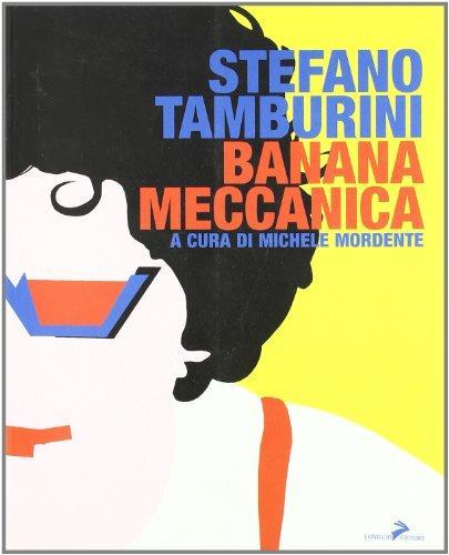 Stefano Tamburini, Michele Mordente: Banana meccanica (Italiano language, 2006, Coniglio Editore)