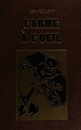 L'arme à l'oeil (French language, 1980, Éditions R. Laffont)