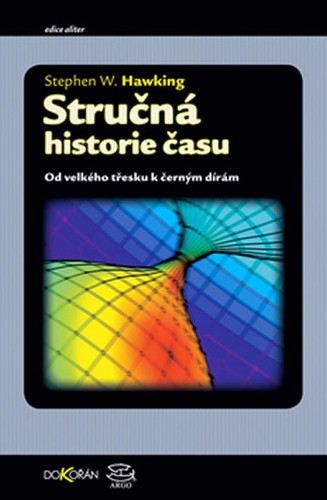Stručná historie času (Czech language, 2007, Argo)