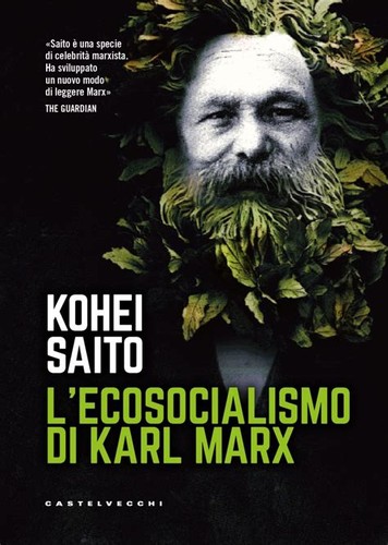 Kohei Saito: L'Ecosocialismo di Karl Marx (Italian language, 2023, Castelvecchi)