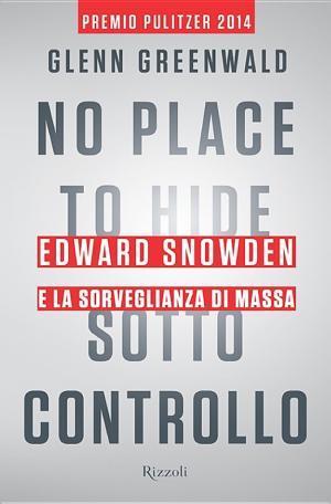 Glenn Greenwald: No Place to Hide - Sotto controllo (Italian language)